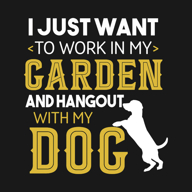 Work In My Garden And Hangout With My Dog by CardRingDesign