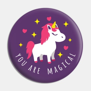 You Are Magical - Unicorn Pin