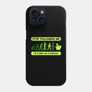 New Evolution of Man Stop Following Me recolor 6 Phone Case