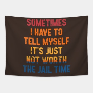 Sometimes i have to tell myself it's just not worth the jail time, Vintage Tapestry