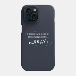 A happy Coronavirus message for when the Quarantine ends! Phone Case