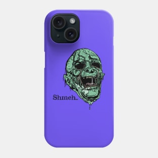 shmeh... Phone Case