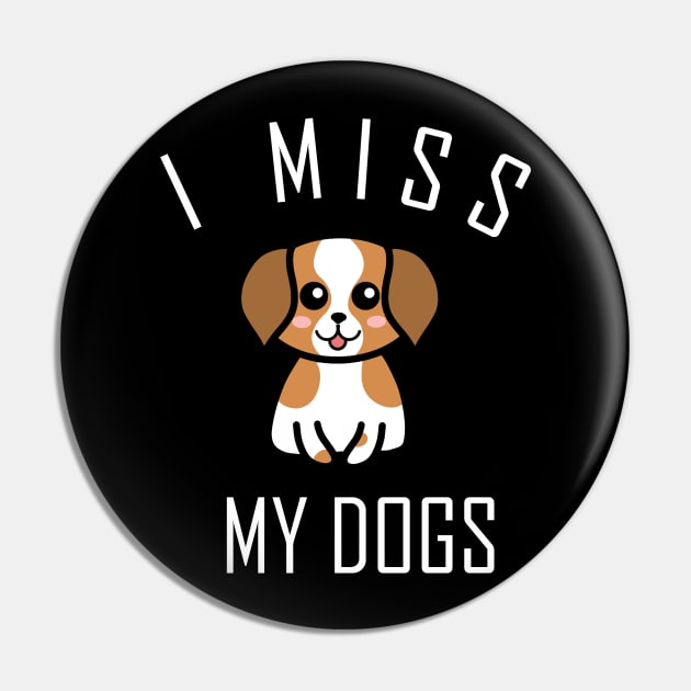 I Miss My Dogs Pin by Mentecz