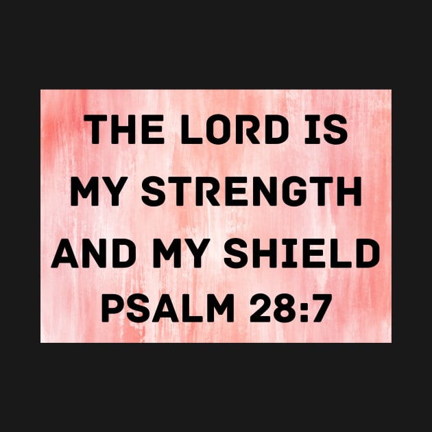 Bible Verse Psalm 28:7 by Prayingwarrior