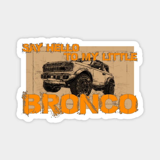 Say Hello to my little Bronco Magnet by FurryBallBunny