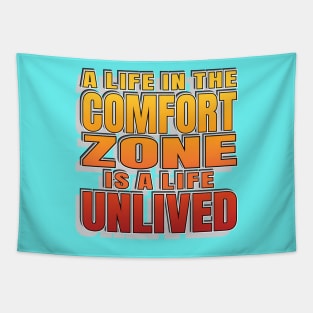 Comfort Zone Life Motivating Slogan - Live Life Tapestry