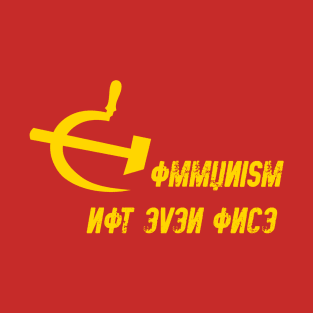 Communism Not Even Once T-Shirt