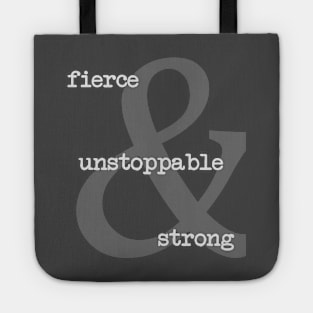 Fierce Unstoppable Strong Tote