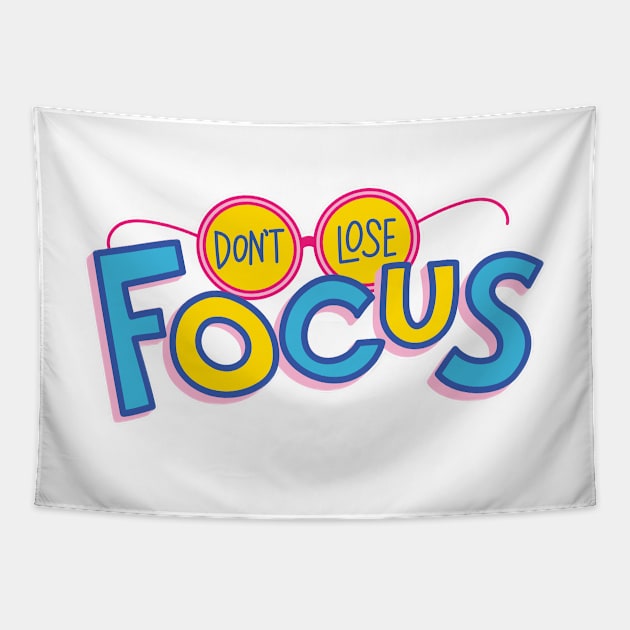 Don't Lose Focus Tapestry by Medotshirt