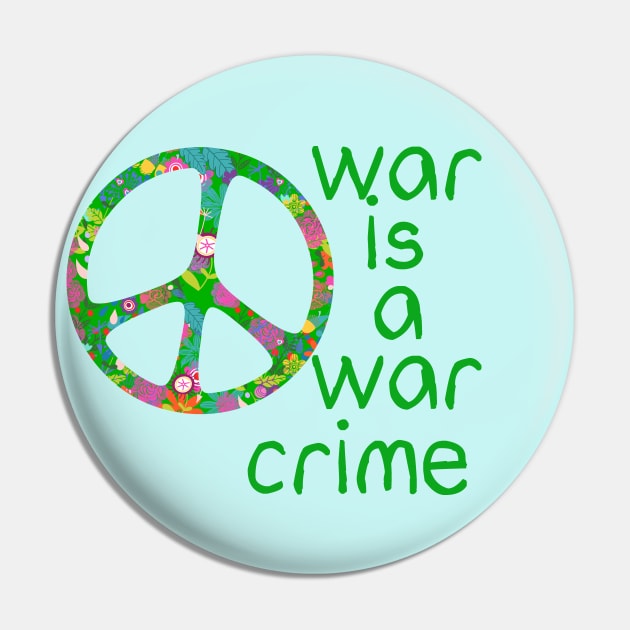 WAR IS A WAR CRIME with Peace Sign Pin by Scarebaby