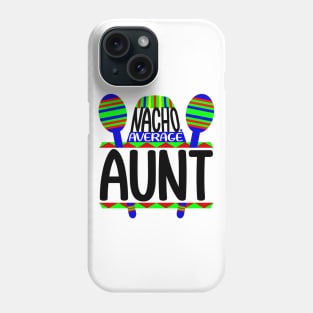 Nacho Average Aunt Phone Case