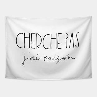 Cherche pas j'ai raison Tapestry