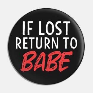 If Lost Return To Babe Couple Shirts Valentines Day Pin