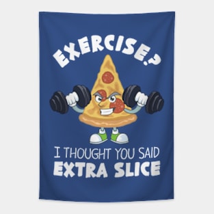 Exercise? I Thought You Said Extra Slice Tapestry