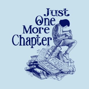 Just One More Chapter T-Shirt