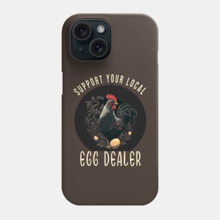 Local Egg Dealer Funny Chicken  Farmer For Chicken Lovers Phone Case