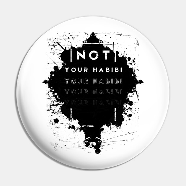 Not your Habibi design Pin by Color-Lab