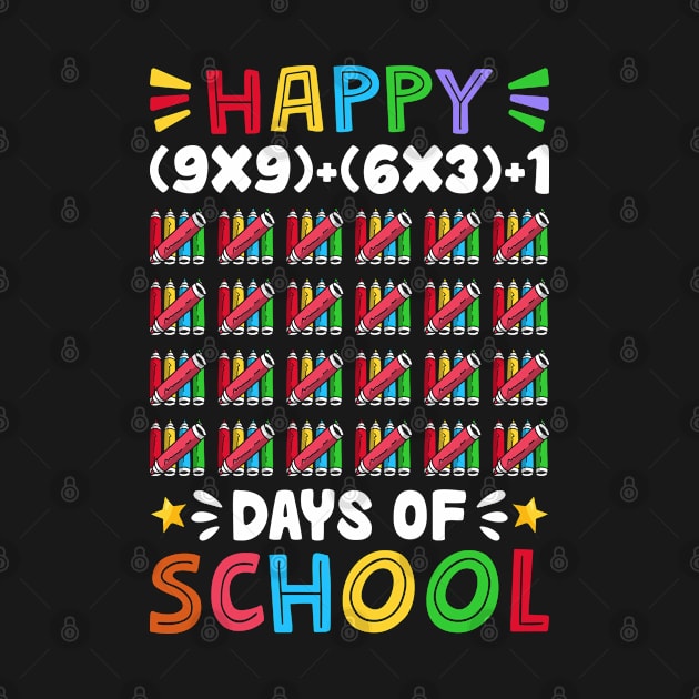 Happy (9-9)+(6-3)+1 Days Of School by Unique-Tshirt Design