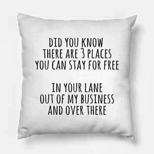 Mind your business and stay over there Pillow