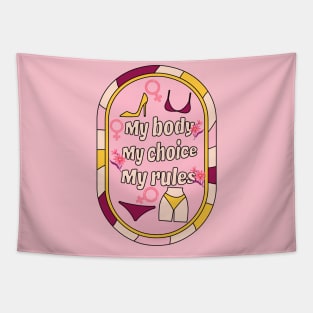 My Body My choice My Rules Tapestry