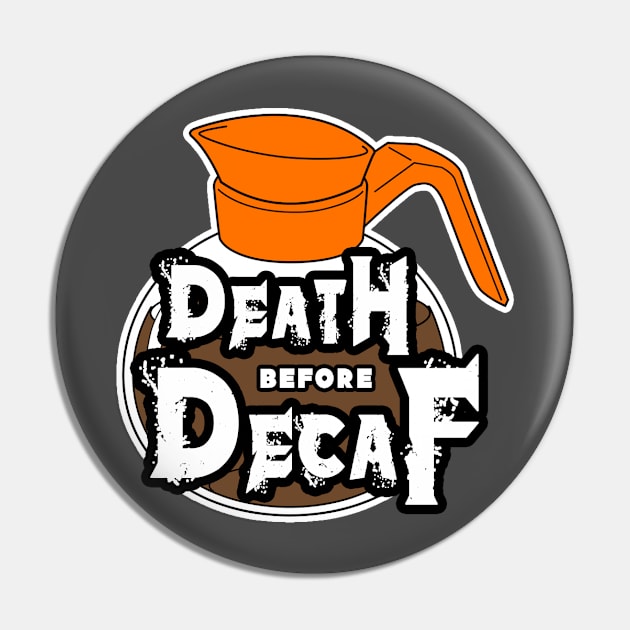 Death Before Decaf Pin by chrisilluminati