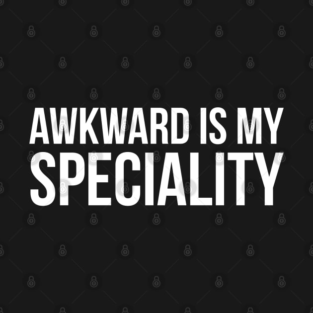 Awkward Is My Speciality by evokearo