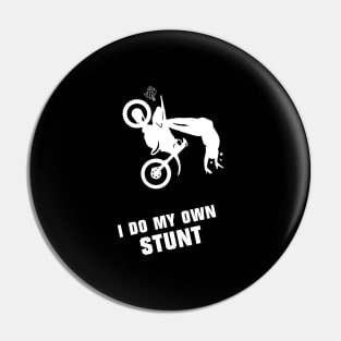 I Do My Own Stunts Motocross Funny Motocross Rider Pin