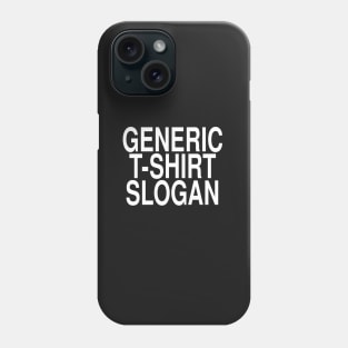 Generic T-Shirt Slogan: Funny Ironic Hipster Joke Tee Phone Case