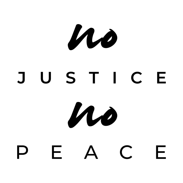 No Justice No Peace, Environmental Protest Quote by Sizzlinks