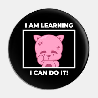 I am learning, I can do it Pin