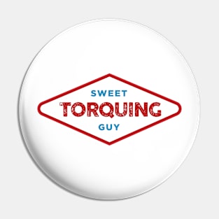 Sweet Torquing Guy Pin