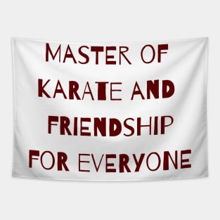 Master of Karate and Friendship Tapestry