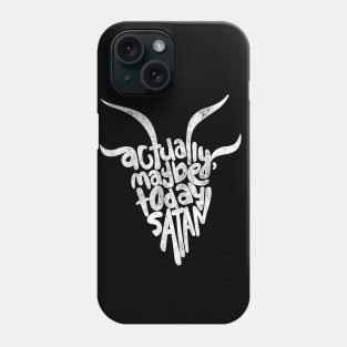 Actually Maybe Today Satan Funny Retro Styled Lettering Phone Case