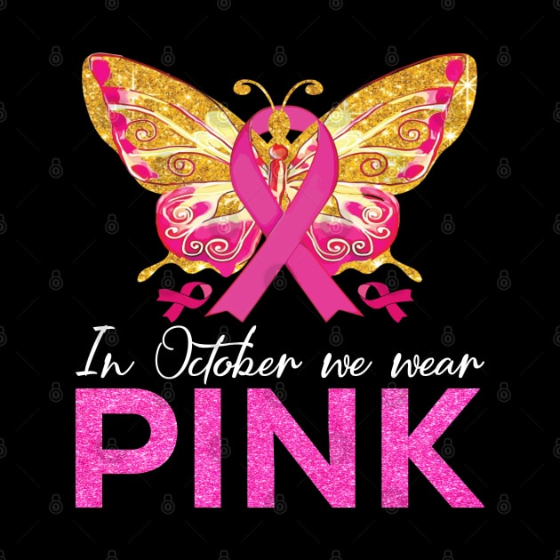 In October We Wear Pink - Breast Cancer Awareness Butterfly by reginaturner