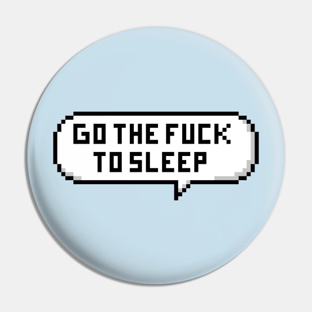 Fucking Sleep Pin by Tatsu_chan