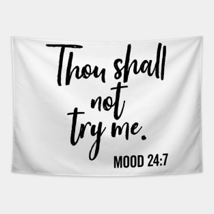 Thou Shall Not Try Me Mood 24:7 Brush Tapestry