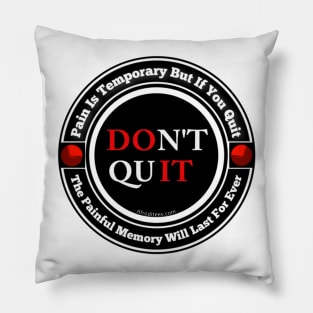 Don't Quit Just Do It Pillow