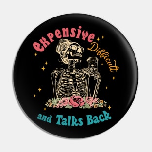 Expensive Difficult And Talks Back Pin