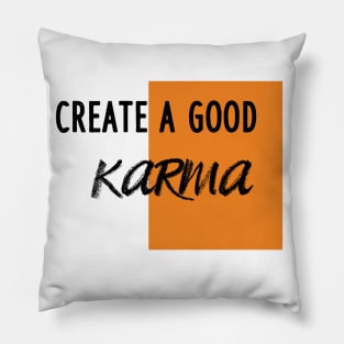 Create a good karma Pillow