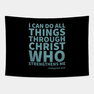 I can do all things through Christ - Philippians 4:13 Tapestry