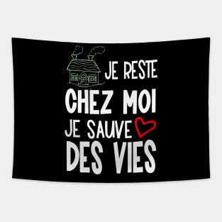 je reste chez moi je sauve des vies Tapestry