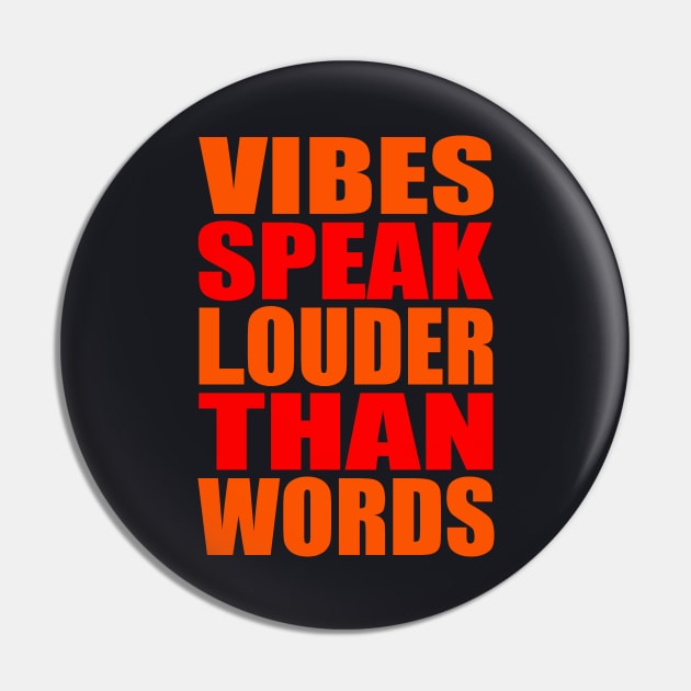 Vibes speak louder than words Pin by Evergreen Tee