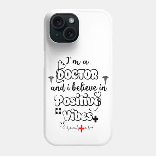 I am a doctor Phone Case