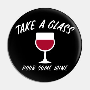 Take A Glass Pour Some Wine, Sommelier Pin