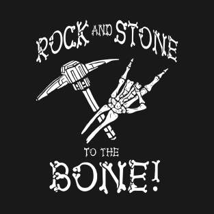 Rock and Stone... to the BONE - Deep Rock Galactic Fan Art T-Shirt