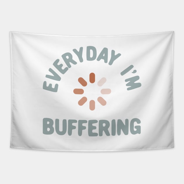 Everyday I'm buffering Tapestry by Oricca