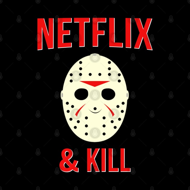 Netflix & Kill by NotoriousMedia