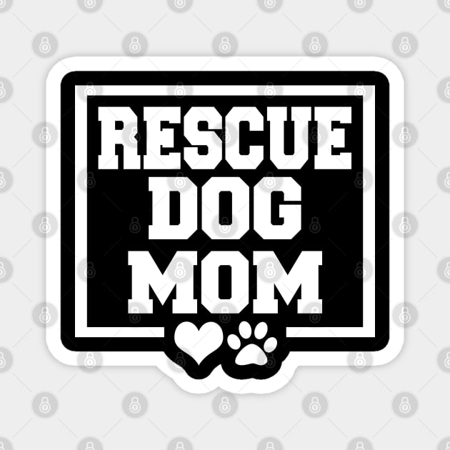 Rescue Dog Mom Magnet by LunaMay