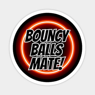 bouncy balls mate Magnet