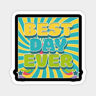 Best Day Ever Magnet